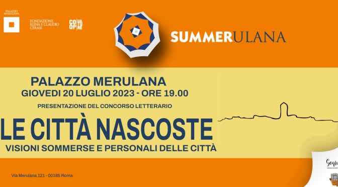20/7/23 “Le città nascoste. Visioni sommerse e personali delle città” al Palazzo Merulana