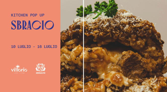 Dal 10 al 16/7/23 “Sbracio – Kitchen Pop Up” al Vittorio Summer Village