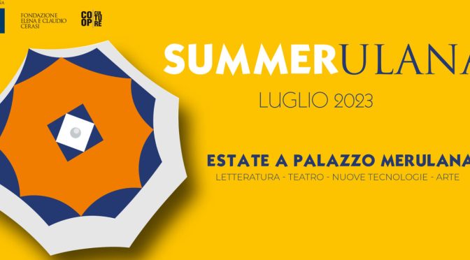 Luglio 2023 “Summerulana – Estate a Palazzo Merulana” Il calendario degli eventi