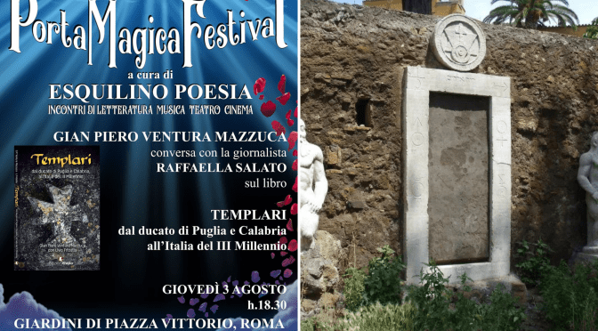 3/8/23 “Porta Magica Festival” presentazione del libro “I Templari – Dal Ducato di Puglia e Calabria all’Italia del III millennio” nel Giardino di Piazza Vittorio