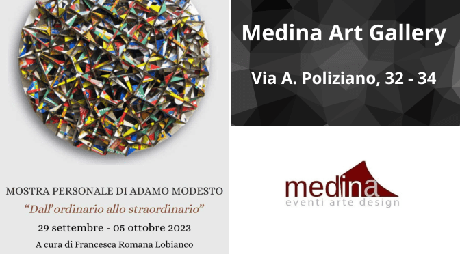 Dal 29/9 al 5/10/23 “Dall’ordinario allo straordinario” Mostra personale di Adamo Modesto al Medina Art Gallery