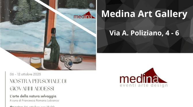 Dal 6 al 12/10/23 “L’arte della natura selvaggia” Mostra personale di Giovanni Addessi al Medina Art Gallery