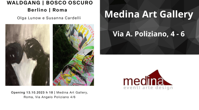 Dal 13 al 19/10/23 “Bosco Oscuro: da Berlino a Roma al Medina Art Gallery