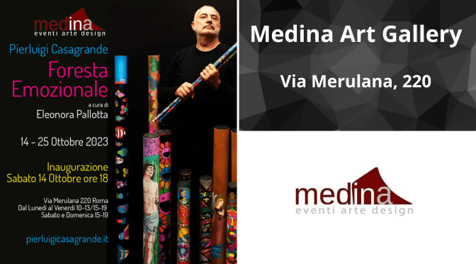 Dal 14 al 25/10/23 “Foresta Emozionale” Mostra personale di Pierluigi Casagrande al Medina Art Gallery
