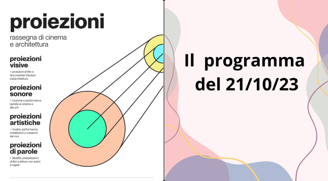 21/10/23 “Proiezioni” all’Acquario Romano – Casa dell’Architettura. Il programma