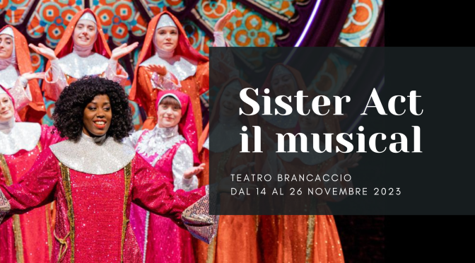 Dal 14 al 26/11/23 “Sister Act – Il Musical” al Teatro Brancaccio