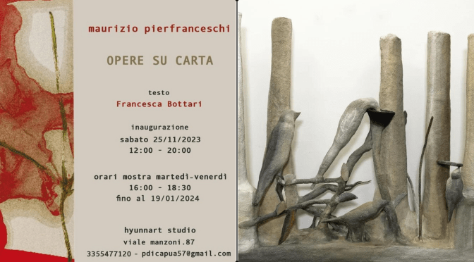 Dal 25/11/23 al 19/1/24 “Opere su carta” Mostra di Maurizio Pierfranceschi allo Hyunnart Studio