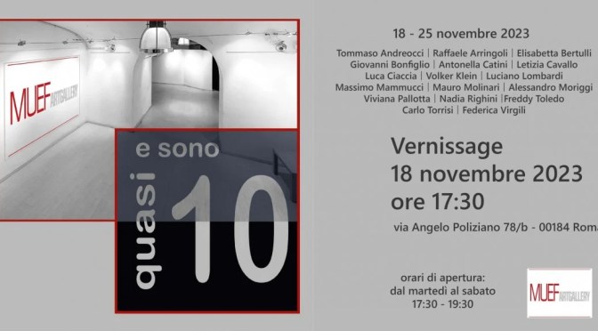 Dal 18 al 25/11/23 “E sono quasi dieci” Mostra collettiva al Muef Art Gallery
