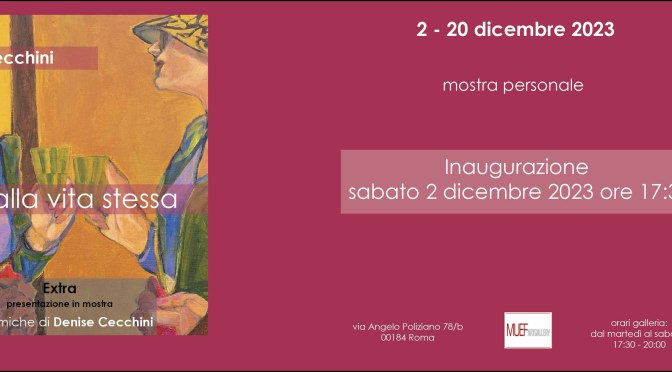 Dal 2 al 20/12/23 “Alla vita stessa” Mostra personale di Giuseppe Cecchini al MUEF Art Gallery