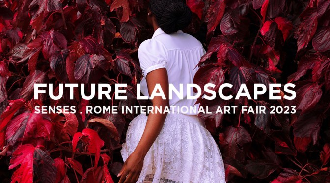 Dall’1 al 14/12/23 “Future Landscapes – Sense International Art Fair” al Medina Art Gallery