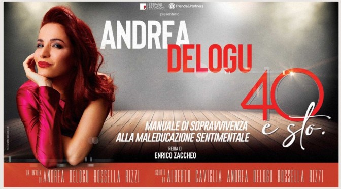 18/12/23″Andrea Delogu – 40 e sto” al Teatro Ambra Jovinelli
