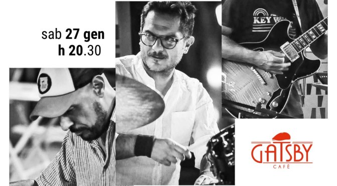 27/1/24 “The SoulDreamers: Soul Jazz & Funk Organ Trio!” al Gatsby Cafè