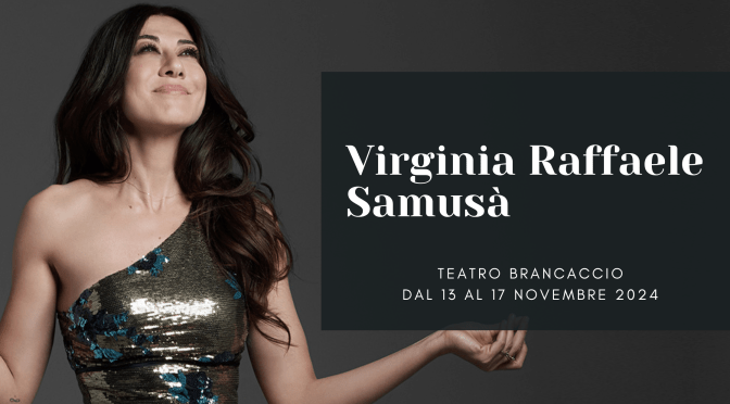Dal 13 all’17/11/24 “Virginia Raffaele – Samusà” al Teatro Brancaccio