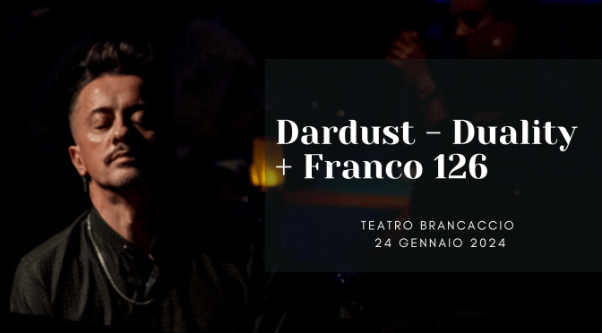 24/1/24 “Dardust – Duality + Franco 126” al Teatro Brancaccio