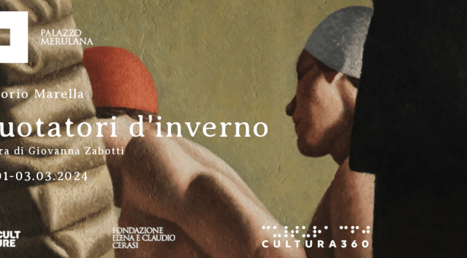 Dal 27/1 al 3/3/24 “Nuotatori d’inverno” Mostra personale di Vittorio Marella al Palazzo Merulana