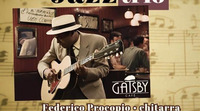9/2/24 “Jazz Trio! Procopio, Valiante. Scatozza” al Gatsby Cafè
