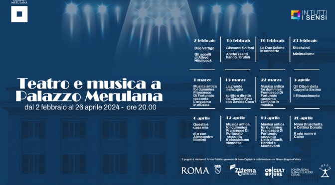 Dal 2/2 al 26/4/24 “In tutti i sensi” Teatro e Musica al Palazzo Merulana