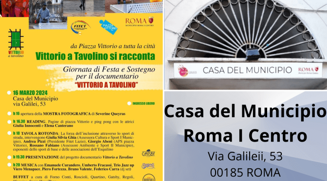 16/3/24 “Vittorio a tavolino si racconta” Giornata di festa e sostegno per il documentario “Vittorio a tavolino” alla Casa del Primo Municipio