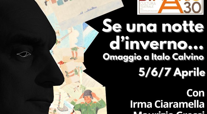 Dal 5 al 7/4/24 “Se una notte d’inverno…” Omaggio a Italo Calvino al Teatro Binario 30