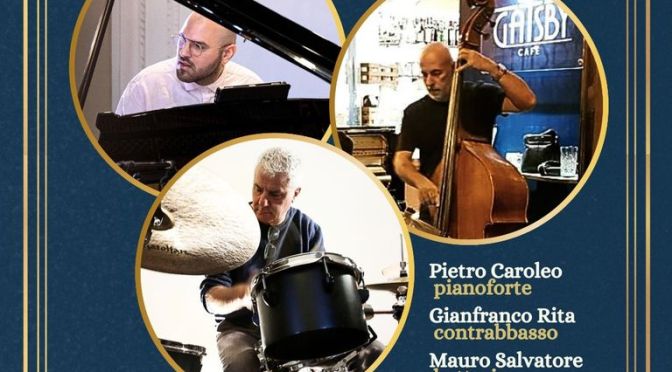 26/4/24 “Caroleo – Rita – Salvatore: Jazz Trio” al Gatsby Cafè