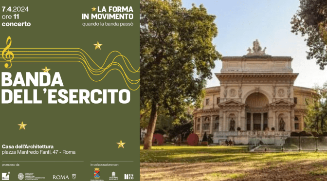 7/4/24 Concerto della Banda Musicale dell’Esercito all’acquario Romano – Casa dell’Architettura