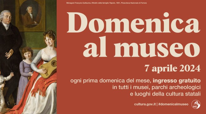 7 aprile 2024 #Domenicalmuseo: musei  gratis per tutti