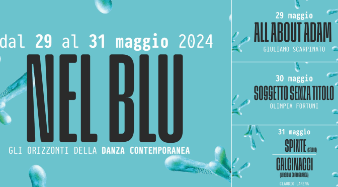 Dal 29 al 31/5/24 “Nel Blu – Gli orizzonti della danza contemporanea” al Teatro Basilica