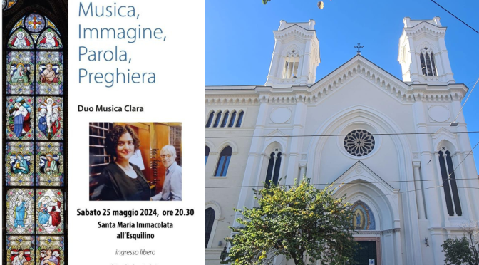 25/5/24 Concerto del “Duo Musica Clara” presso la chiesa di Santa Maria Immacolata all’Esquilino