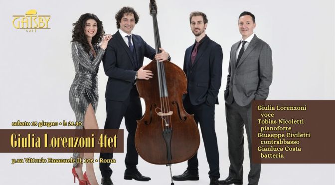15/6/24 “Giulia Lorenzoni 4tet” al Gatsby Cafè