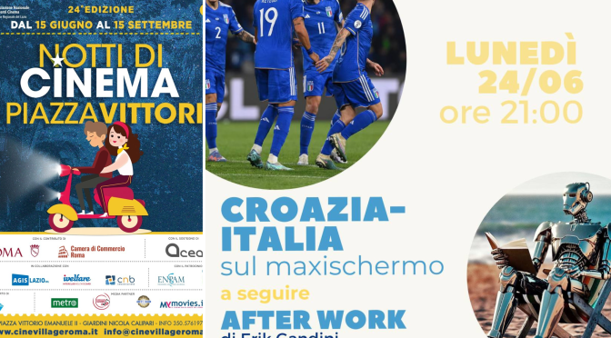 24/6/24 “Notti di cinema a Piazza Vittorio” Il programma della giornata