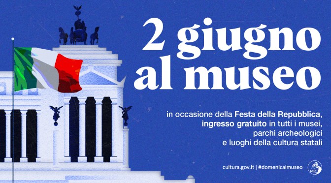 2 giugno 2024 #Domenicalmuseo: musei  gratis per tutti