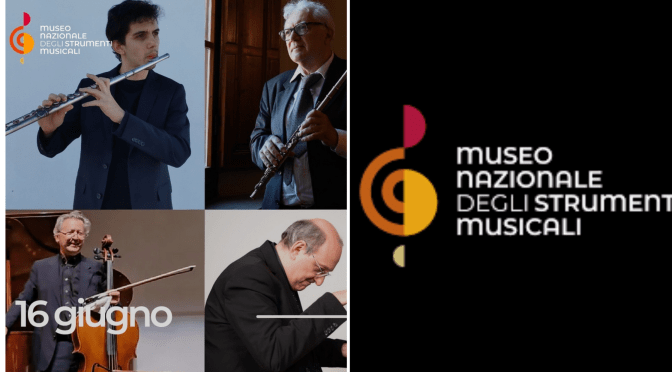 16/6/24 “Concerto per flauto, violino, violoncello e pianoforte” al Museo Nazionale degli Strumenti Musicali