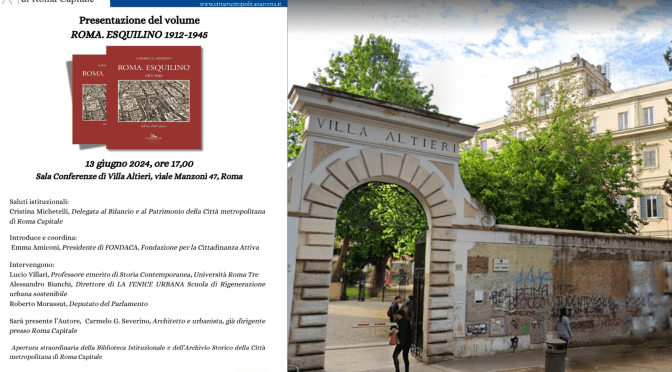 13/6/24 Presentazione del libro “Roma. Esquilino 1912 – 1945” a Villa Altieri