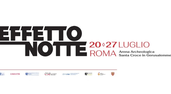 Dal 20 al 27/7/24 “Effetto Notte 2024” presso l’area archeologica di Santa Croce in Gerusalemme: il programma