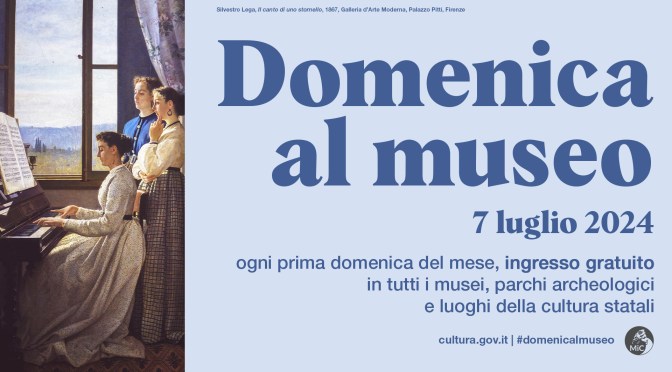 7 luglio 2024 #Domenicalmuseo: musei  gratis per tutti