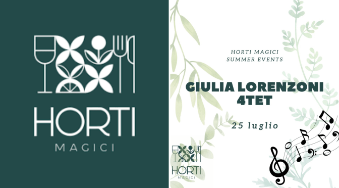 25/7/24 “Giulia Lorenzoni 4tet” presso Horti Magici