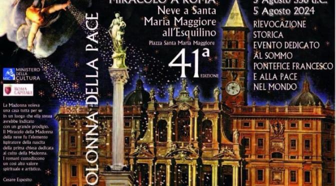 5/8/24 41° Rievocazione del miracolo della nevicata d’agosto del 358 d.C. sul colle Esquilino: il programma e le deviazioni dei mezzi pubblici