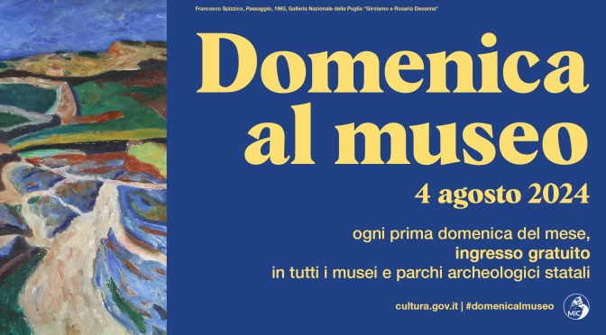 4 agosto 2024 #Domenicalmuseo: musei  gratis per tutti