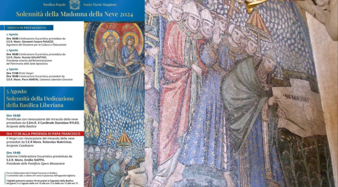 Il calendario dal 2 al 5/8/24  delle celebrazioni liturgiche all’interno della basilica di Santa Maria Maggiore per la Solennità della Madonna della Neve