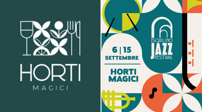 Dal 6 al 15/9/24 “Esquilino Jazz Festival” presso Horti Magici – Giardino di Piazza Vittorio. Il programma