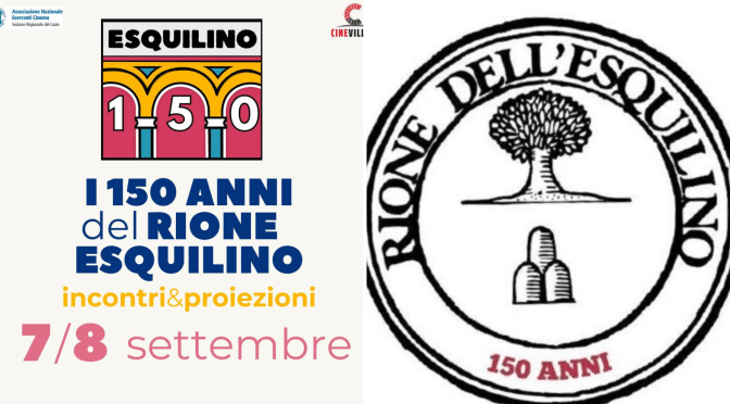 7 e 8/9/24 Roma Capitale festeggia i 150 anni del Rione Esquilino. Il programma degli eventi