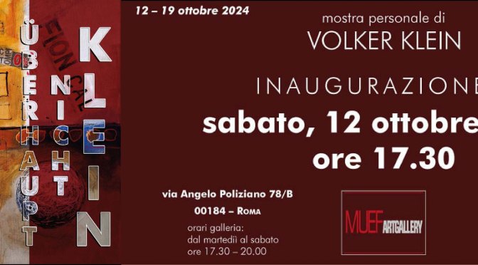 Dal 12 al 19/10/24 Mostra personale di Volker Klein al Muef ArtGallery