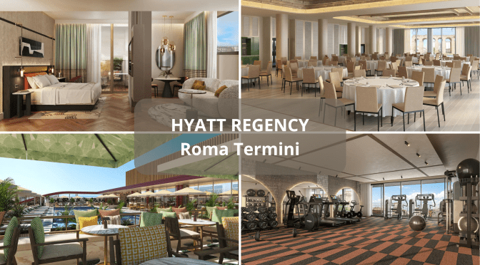 Entro il 2025 aprirà “Hyatt Regency” l’ex Es Radisson Blu Hotel accanto alla Stazione Termini