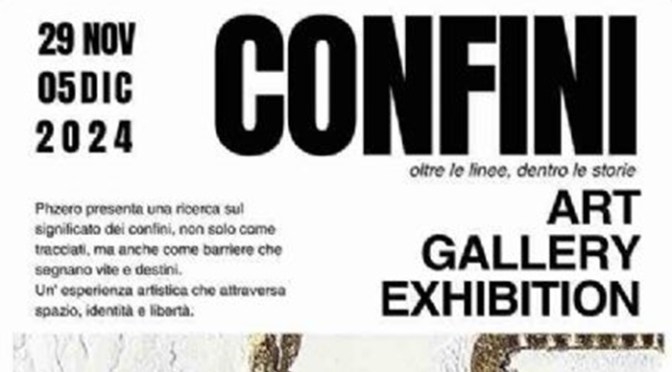 Dal 29/11 a 5/12/24 “Confini” Dentro le storie di Phzero al Medina Art Gallery
