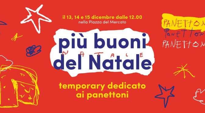 Dal 13 al 15/12/24 “Più buoni del Natale” al Mercato Centrale