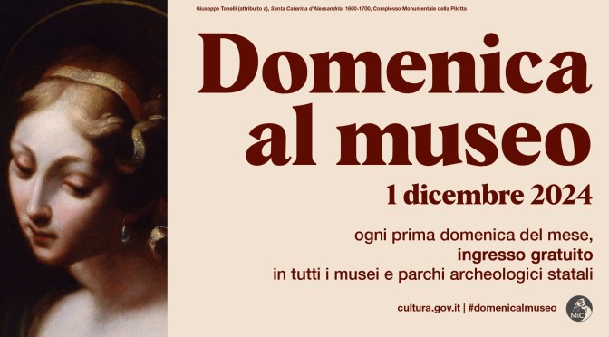 1 dicembre 2024 #Domenicalmuseo: musei  gratis per tutti