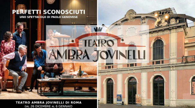 Dal 26/12/24 al 6/1/25 “Perfetti sconosciuti” al Teatro Ambra Jovinelli