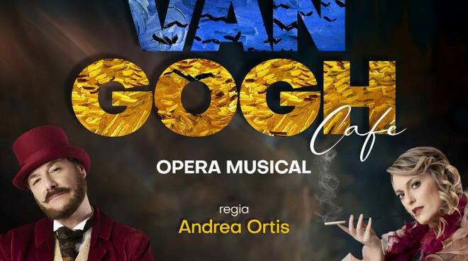Dal 23 al 26/1/25 “Van Gogh Cafè – Opera Musical” al Teatro Brancaccio