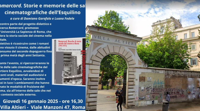 16/1/25 “Romarcord. Storie e memorie delle sale cinematografiche dell’Esquilino” presso Villa Altieri