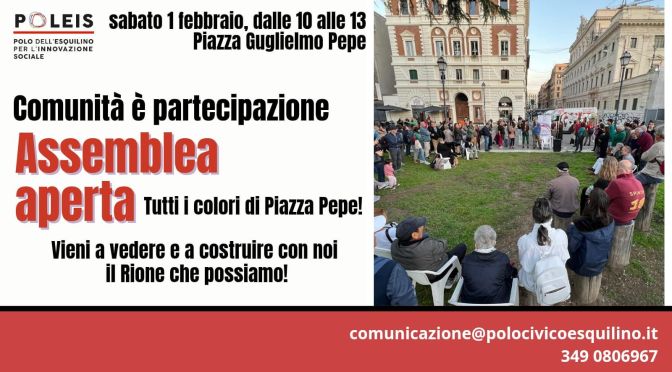 1/2/25 “Il Rione che possiamo” Assemblea aperta a Piazza Pepe
